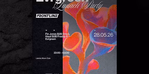 Evrgreen Presents: Launch Party - ft. Frontline