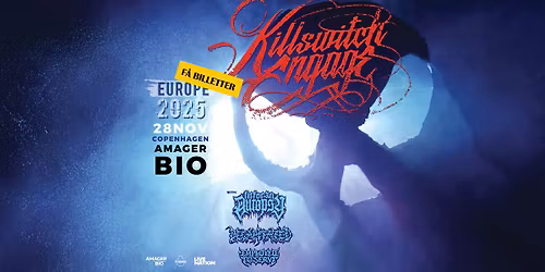 Killswitch Engage [Support: Fit for an Autopsy+Decapitated+Employed to Serve] \/\/ F\u00c5 BILLETTER
