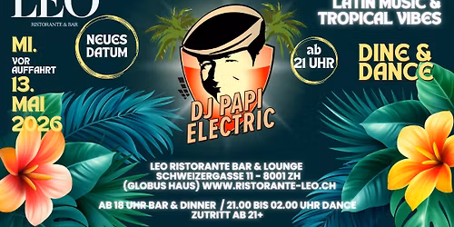 DJ Papi Electric @ Rist.\/Bar-Lounge LEO, Globus Haus, 8001 ZH - Today's best Latin- & Tropical Music