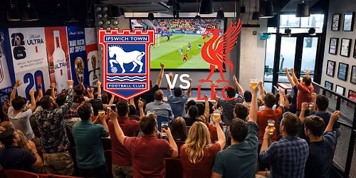 Ipswich Town vs Liverpool FC - Premier League Watch Party