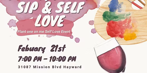 Paint,Plant,Sip, & Self Love Event