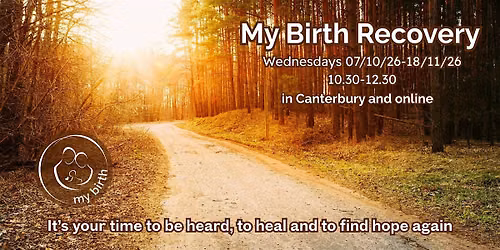 My Birth Recovery 6 week series in Canterbury AND online 07\/10\/26-18\/11\/26