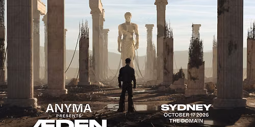 Anyma presents \u00c6DEN \u2014 The Domain, Sydney (18+)