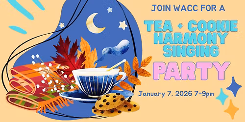 WACC Tea + Cookie Harmony Singing Party