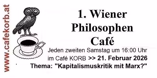 "1. WIENER PHILOSOPHEN CAF\u00c9 im Caf\u00e9 Korb"
