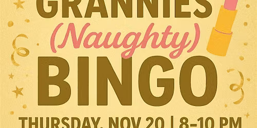 NOT YO GRANNIES NAUGHTY BINGO 5 YR ANNIVERSARY