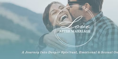 Love After Marriage Workshop-Ankeny, Iowa