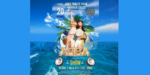 ABBA Tribute Show + Retro DJ Harbour Cruise - Inc. Delicious Buffet $89p.p