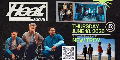 HEAT ABOVE with Special Guest NEW TROY | The Loading Dock