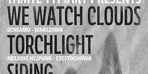 T T C:: we watch clouds (wwa) + torchlight (czw) + siding (pzn) \/\/ SNY