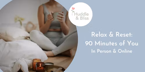 Relax & Reset: 90 Minutes of You (In Person & Virtual)