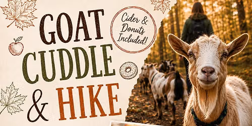 Baby Goat Cuddle & Hike with Cider & Donuts
