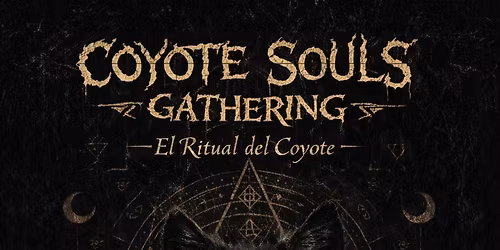 COYOTE SOULS GATHERING 1 ANIVERSARIO - EL RITUAL DEL COYOTE EDOMX
