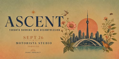 Toronto Burning Man Decompression 2026 - Ascent