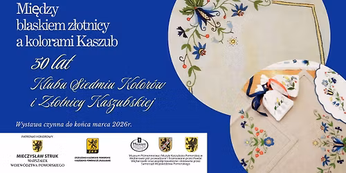 Kaszubski haft \u2013 50 lat tradycji | zapraszamy do zwiedzania