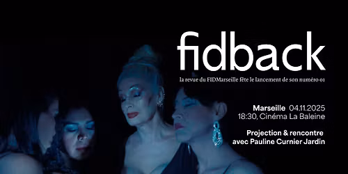 Soir\u00e9e de lancement Marseille \u2013 Fidback 01 \u00d7 Pauline Curnier Jardin