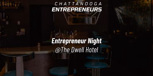 CE - Entrepreneur Night @ The Dwell Hotel