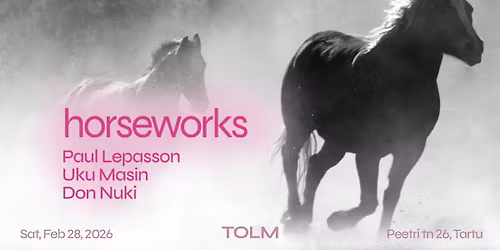 horseworks \u2014 Paul Lepasson \/ Don Nuki \/ Uku Masin