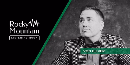 Concert with Von Bieker at the Rocky Mountain Listening Room