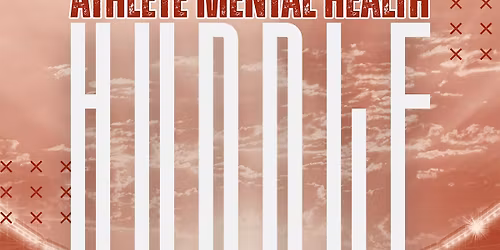 ATHLETE MENTAL HEALTH HUDDLE