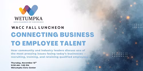 Wetumpka Area Chamber of Commerce -Fall Luncheon: Connecting Business to Employee Talent