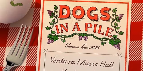 Dogs In A Pile at Ventura Music Hall