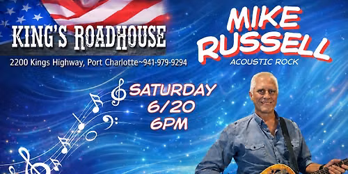 Mike Russell Acoustic Rock Saturday 6\/20 at Kings!