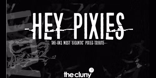 Hey Pixies - The UKs Most 'Gigantic' Pixies Tribute