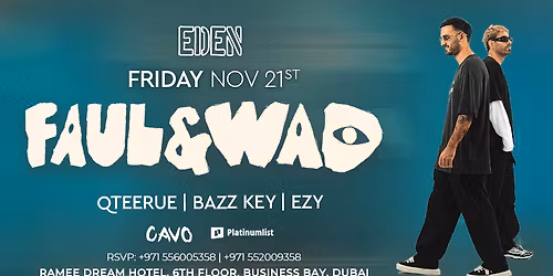 Eden Presents Faul & Wad Live in Dubai
