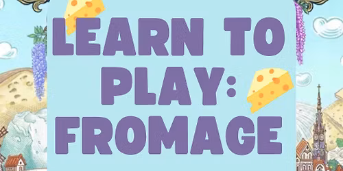 Learn to Play: Fromage!