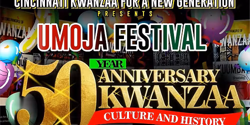 UMOJA FESTIVAL 50 YEARS OF KWANZAA IN CINCINNATI