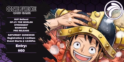 GUF Ballarat - One Piece TCG OP-17 Pre release event!