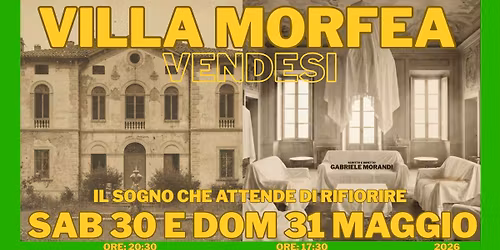 \ud83c\udfad DEBUTTO ASSOLUTO: Villa Morfea - Vendesi | Una nuova commedia di Gabriele Morandi