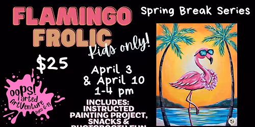 Spring Break Series! (Ages 6-13) - Flamingo Frolic