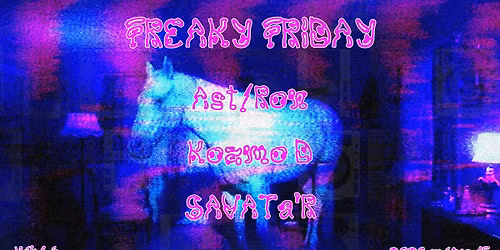 FREAKY FRIDAY { w. Ast\/Ron, Kozmo D, SAVATa'R } @K\u00e9k L\u00f3