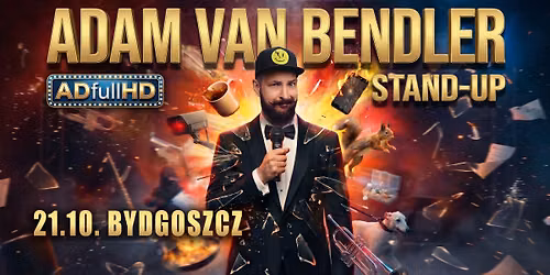 Bydgoszcz! Stand-up Adam Van Bendler w nowym programie "ADfullHD"