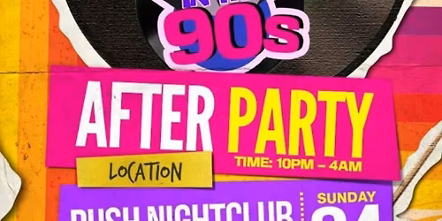 STUCK IN THE 90S AFTER PARTY 