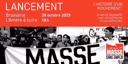 Lancement - L'histoire d'un mouvement : 25 ans de solidarit\u00e9 avec les ch\u00f4meurs et les ch\u00f4meuses
