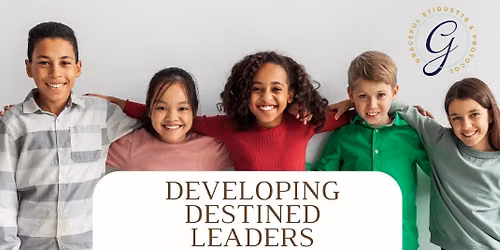 Developing Destined Leaders - Youth Etiquette Course