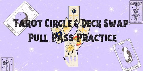 Tarot Circle & Deck Swap: Pull, Pass, Practice
