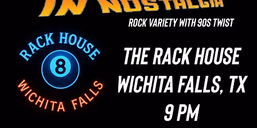 Lost in Nostalgia - Live at the Rack House- Wichita Falls, Tx