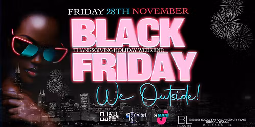 BLACK FRIDAY: We Outside!