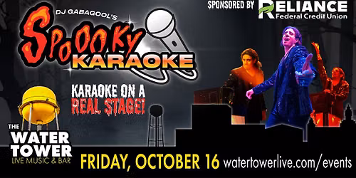 Water Tower Live presents DJ Gabagool's Spooky Karaoke Brought to you by Reliance FCU