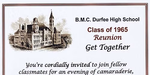 \u200bB.M.C. Durfee High School - Class of 1965 Reunion Get Together\n\n