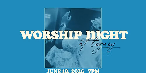Worship Night at Legacy