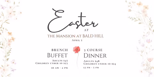 Easter at The Mansion at Bald Hill: Brunch Buffet & Easter Dinner