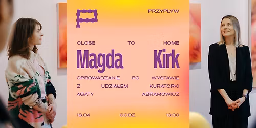 Oprowadzanie kuratorskie po wystawie CLOSE TO HOME z Agat\u0105 Abramowicz