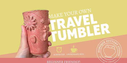 Make Your Own Travel Tumbler | Beginner Pottery Pottery Class