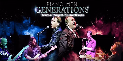 Piano Men Generations: The Music of Two Legends, Billy Joel, Elton John: Presented by TAD Management