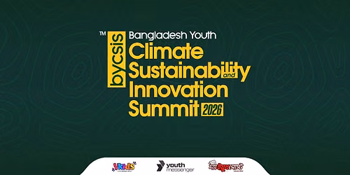 Bangladesh Youth Climate Sustainability and Innovation Summit 2026; Season 2